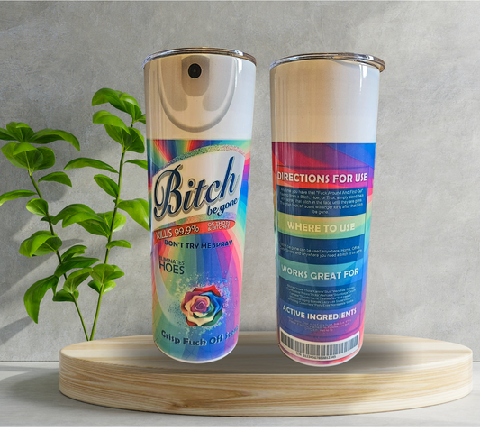 20 oz Water Tumbler - Bitch Be Gone - Rainbow